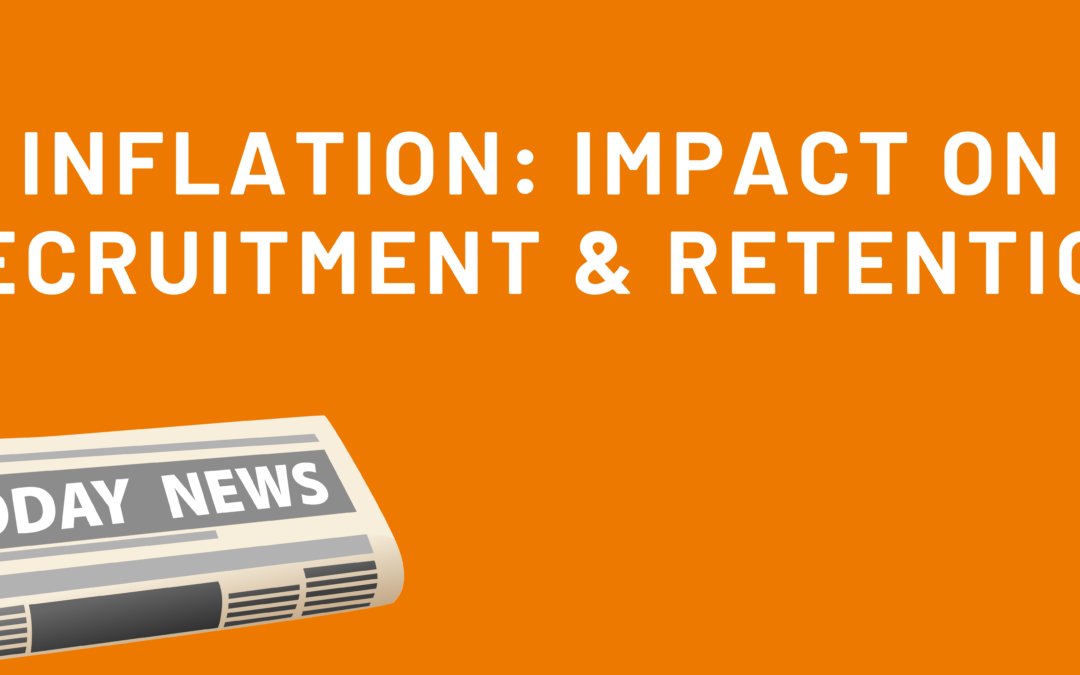 Inflation: Impact on Recruitment & Retention